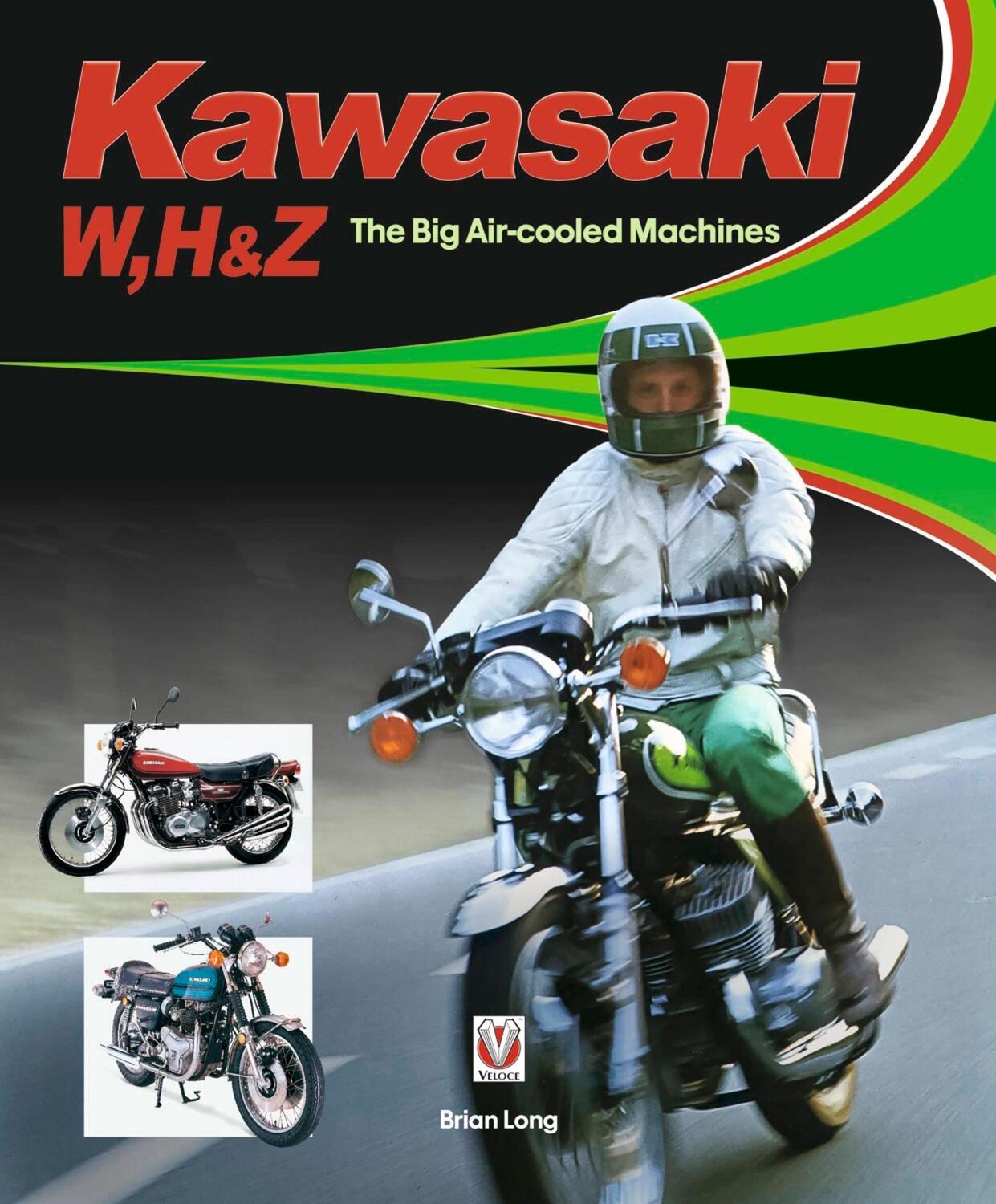 Cover: 9781787112179 | Kawasaki W, H1 &amp; Z - The Big Air-cooled Machines | Brian Long | Buch