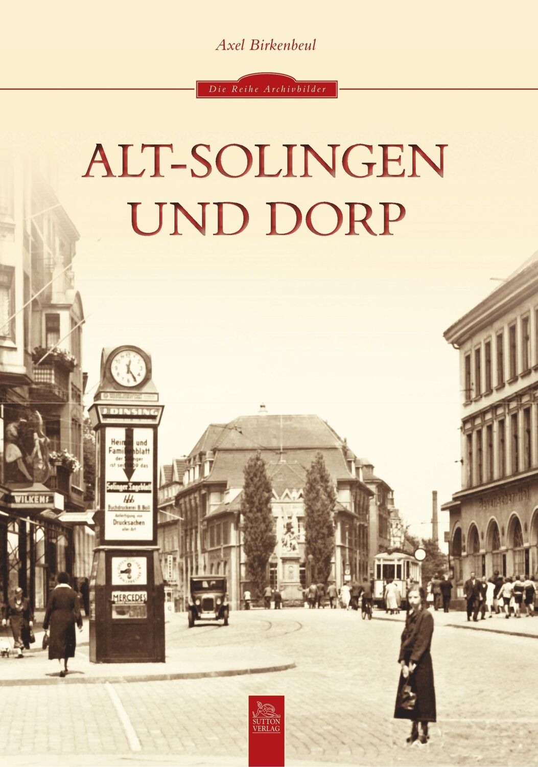 Cover: 9783954002849 | Alt-Solingen und Dorp | Axel Birkenbeul | Taschenbuch | Paperback