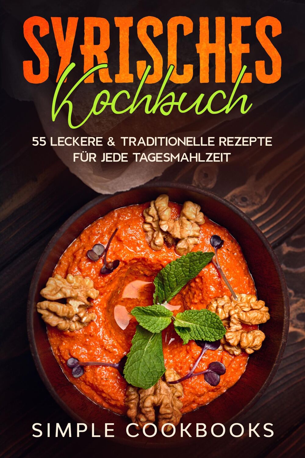 Cover: 9783989101647 | Syrisches Kochbuch: 55 leckere &amp; traditionelle Rezepte für jede...