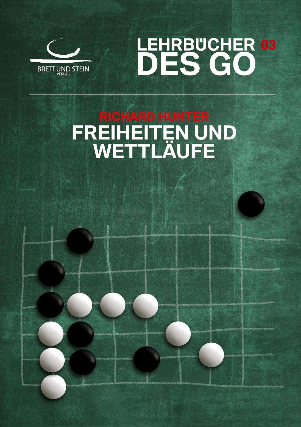 Cover: 9783940563439 | Freiheiten und Wettläufe | Lehrbücher des Go | Richard Hunter | Buch