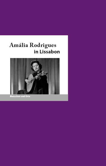 Cover: 9783948114251 | Amália Rodrigues in Lissabon | Menschen und Orte | Ponciano (u. a.)