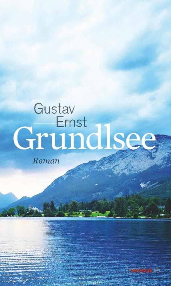 Cover: 9783709978566 | Grundlsee | Roman | Gustav Ernst | Taschenbuch | Haymon Verlag