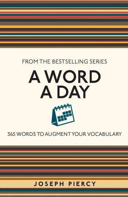 Cover: 9781789293647 | A Word a Day | 365 Words to Augment Your Vocabulary | Joseph Piercy