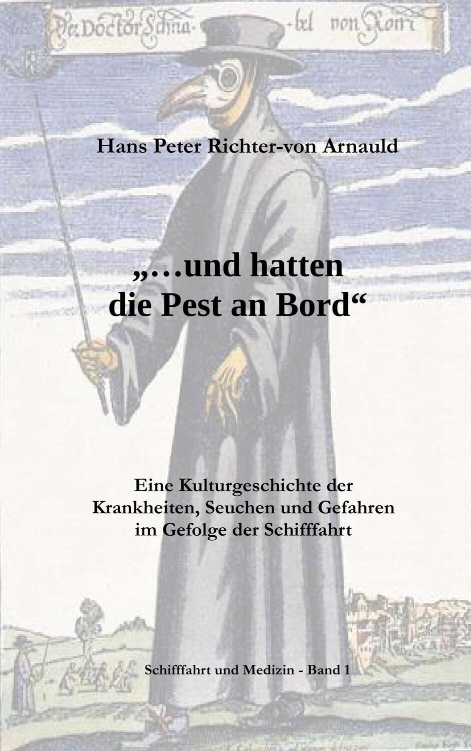 Cover: 9783752861730 | ... und hatten die Pest an Bord | Hans Peter Richter-von Arnauld
