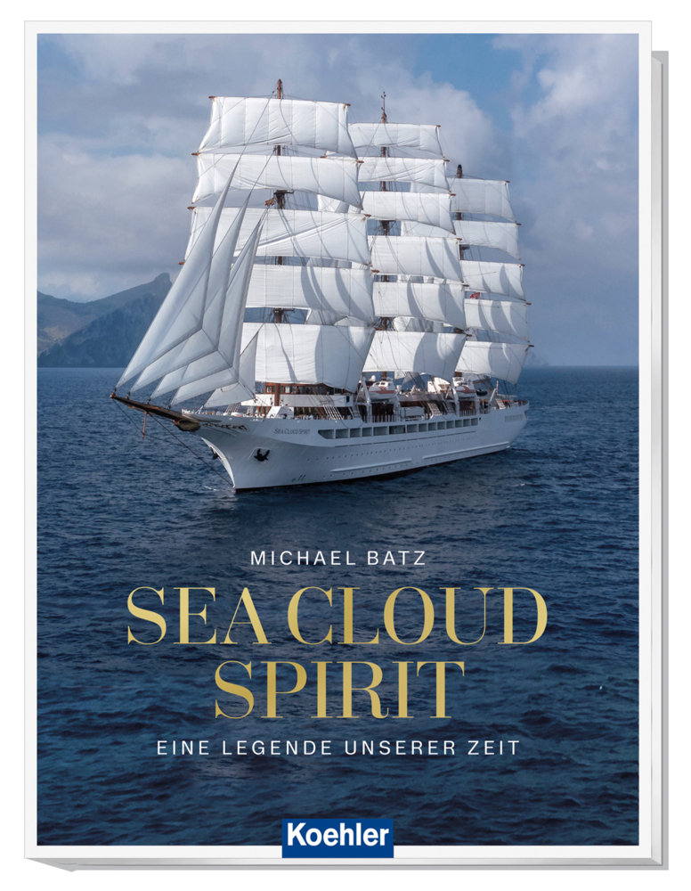 Cover: 9783782215107 | Sea Cloud Spirit | Eine Legende unserer Zeit | Michael Batz | Buch