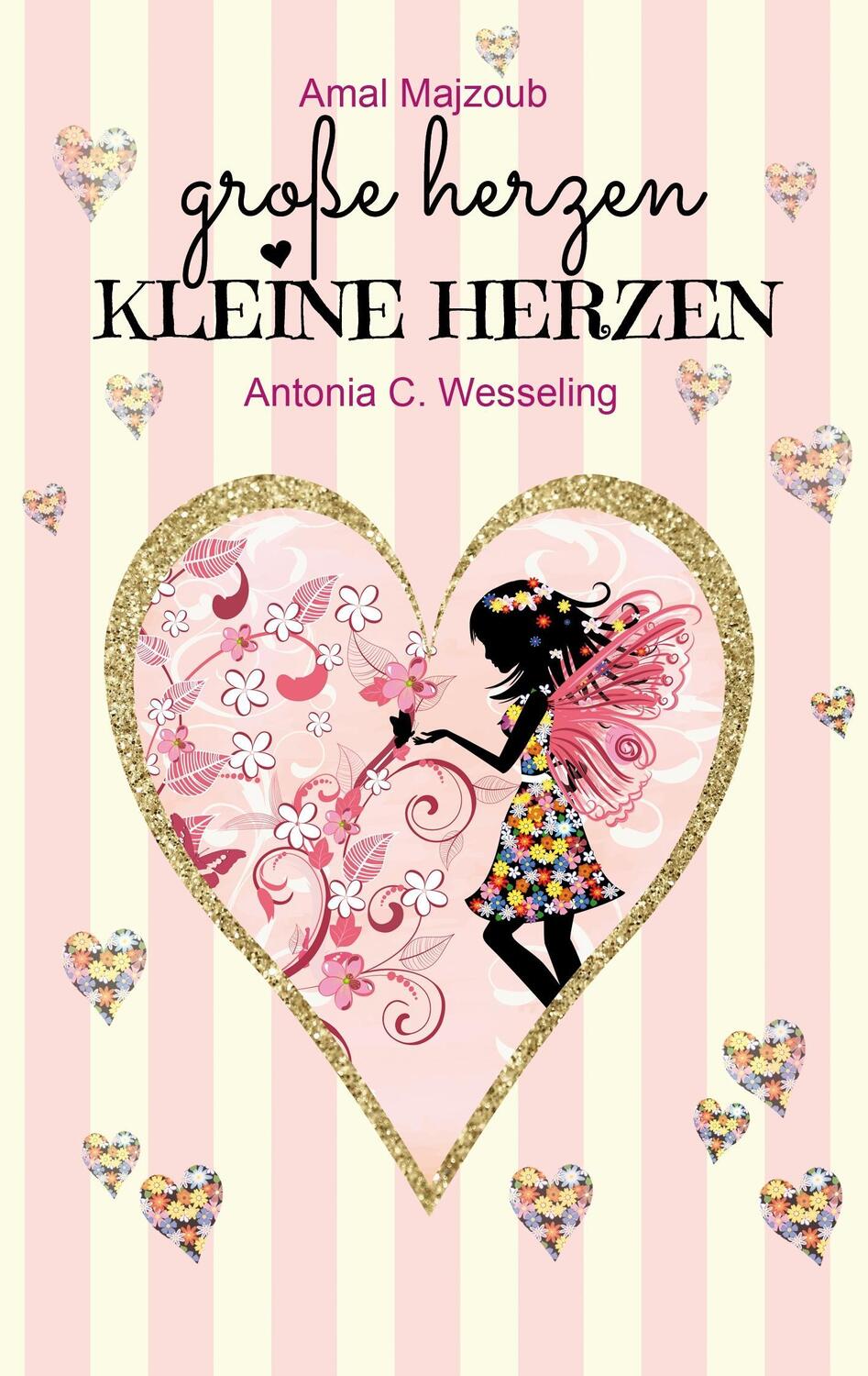 Cover: 9783743167414 | Große Herzen, kleine Herzen | Antonia C. Wesseling (u. a.) | Buch