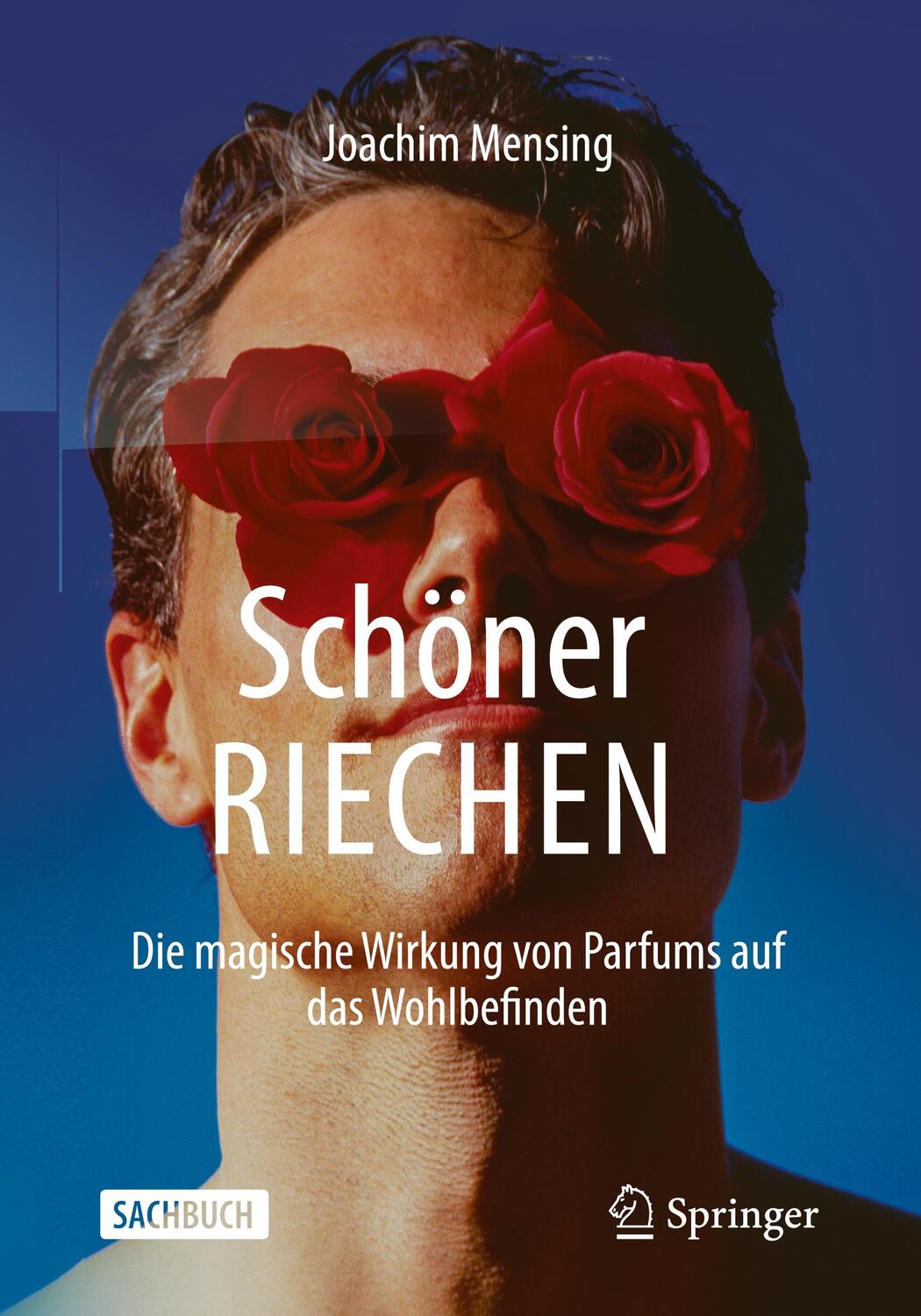 Cover: 9783662627259 | Schöner RIECHEN | Joachim Mensing | Taschenbuch | Deutsch | 2021