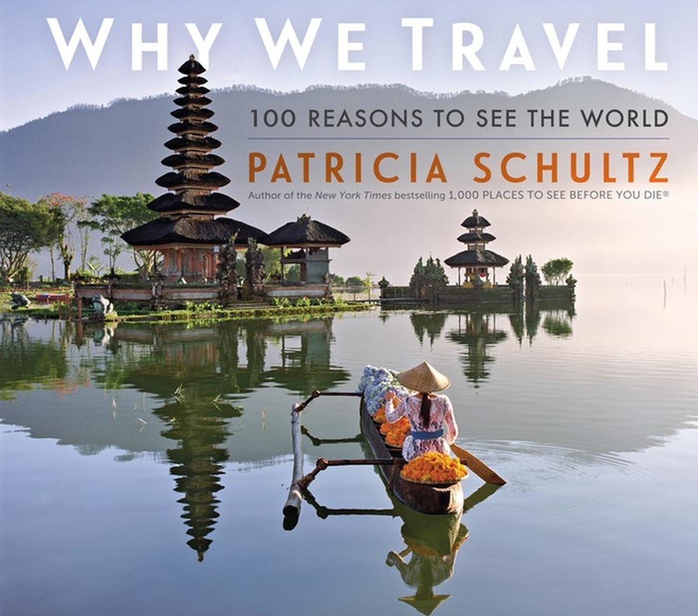 Cover: 9781523510979 | Why We Travel | 100 Reasons to See the World | Patricia Schultz | Buch