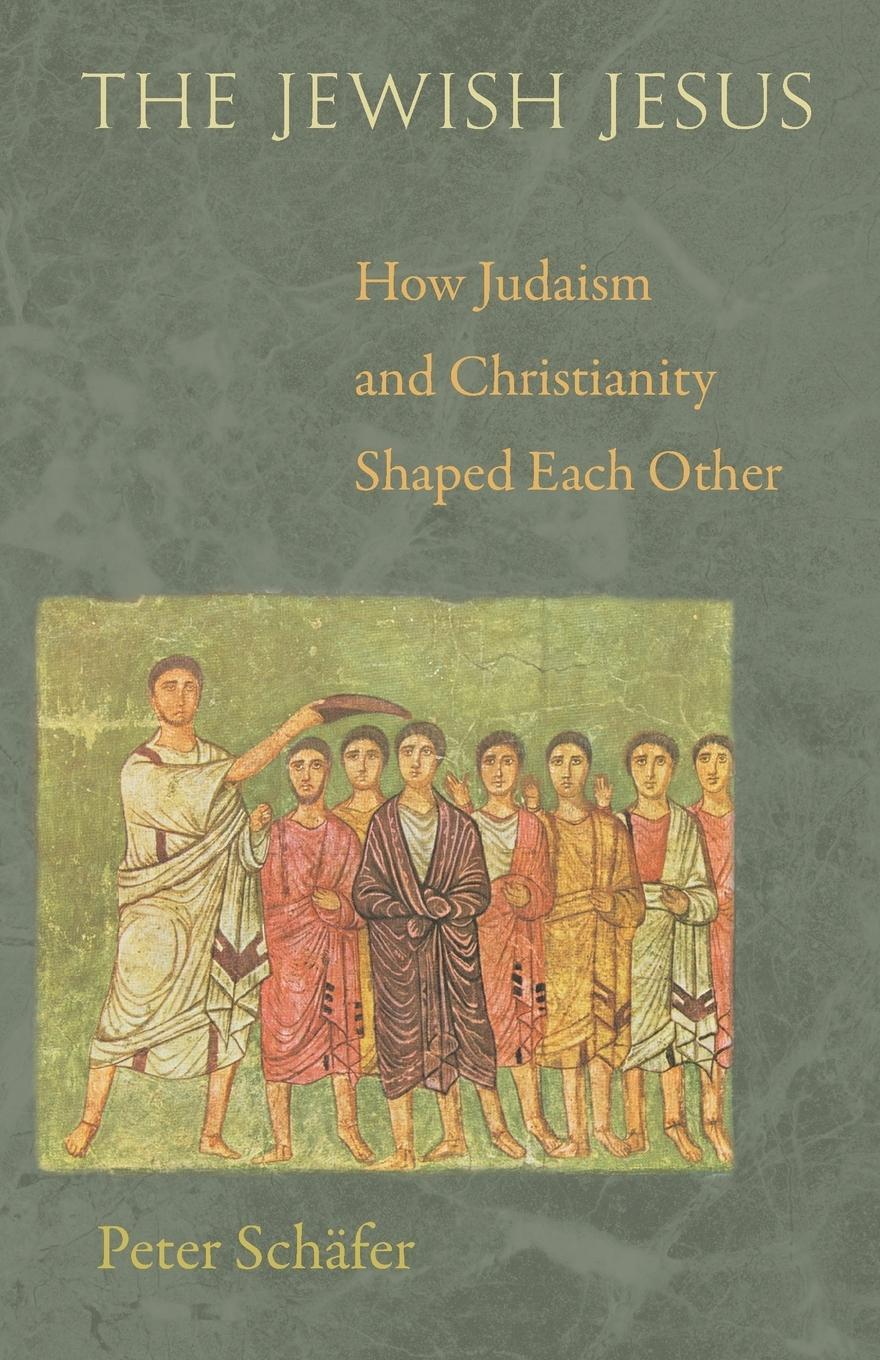 Cover: 9780691160955 | The Jewish Jesus | How Judaism and Christianity Shaped Each Other