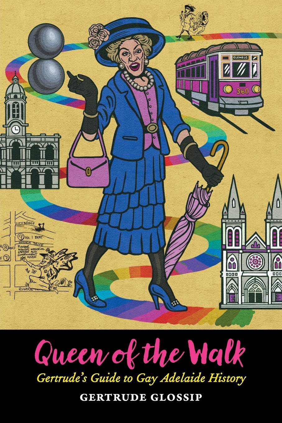 Cover: 9781922314031 | Queen of the Walk | Gertrude's Guide to Gay Adelaide History | Glossip