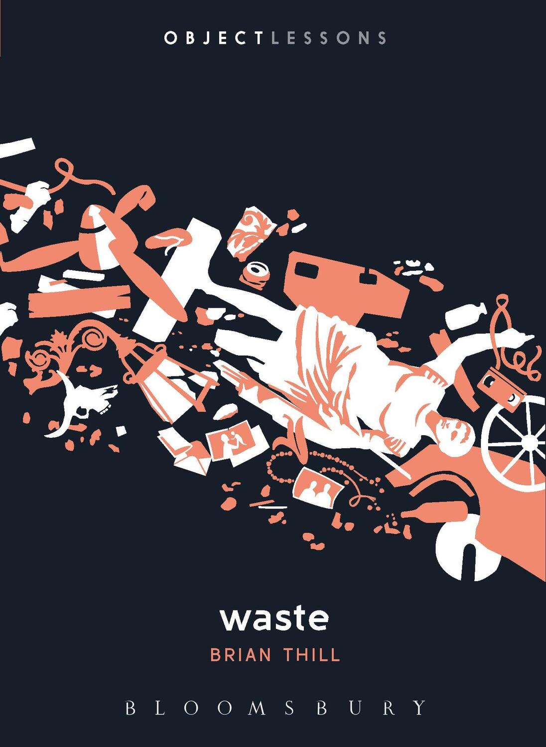 Cover: 9781628924367 | Waste | Dr. Brian Thill | Taschenbuch | Object Lessons | 138 S. | 2015