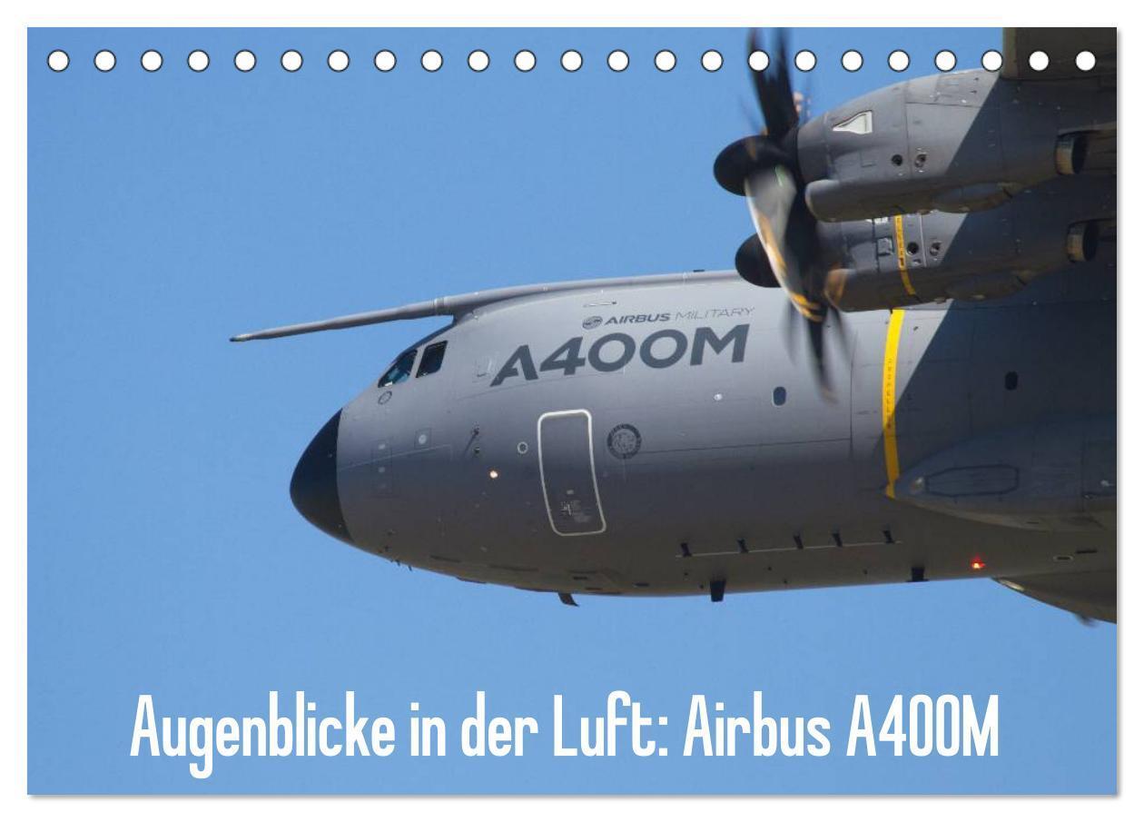 Cover: 9783675576728 | Augenblicke in der Luft: Airbus A400M (Tischkalender 2024 DIN A5...