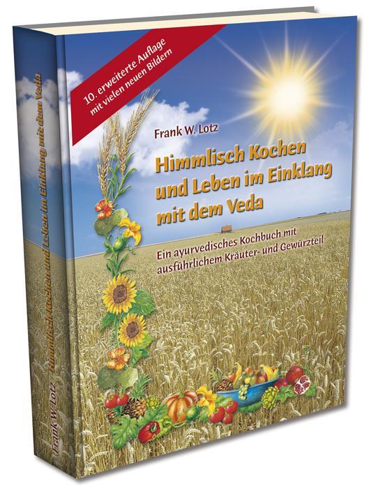 Cover: 9783981538120 | Himmlisch Kochen und Leben im Einklang mit dem Veda | Frank W. Lotz