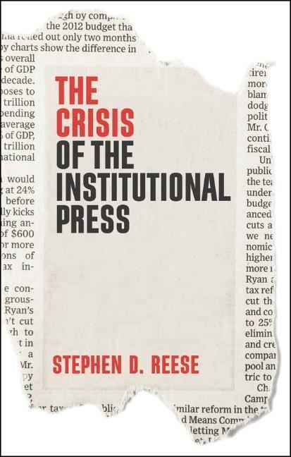 Cover: 9781509538034 | The Crisis of the Institutional Press | Stephen D Reese | Taschenbuch