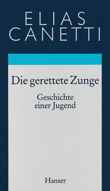 Cover: 9783446170223 | Gesammelte Werke 07. Die gerettete Zunge | Geschichte einer Jugend