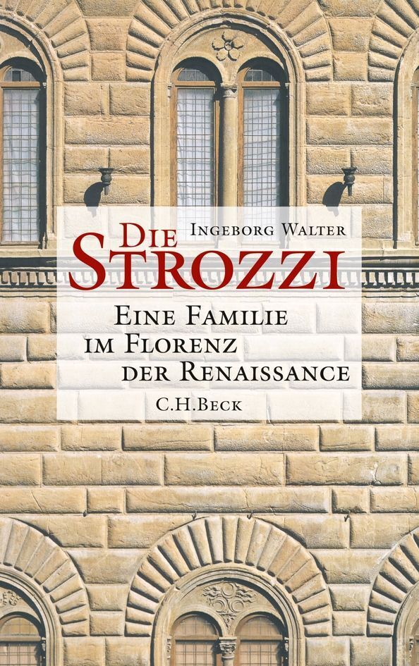 Cover: 9783406614774 | Die Strozzi | Eine Familie im Florenz der Renaissance | Walter | Buch