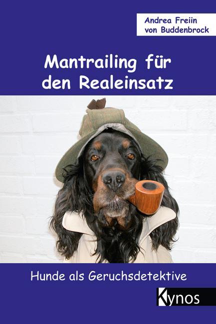 Cover: 9783938071182 | Mantrailing für den Realeinsatz | Hunde als Geruchsdetektive | Buch