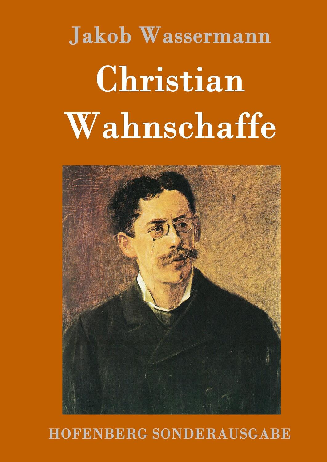 Cover: 9783843089661 | Christian Wahnschaffe | Roman | Jakob Wassermann | Buch | 688 S.