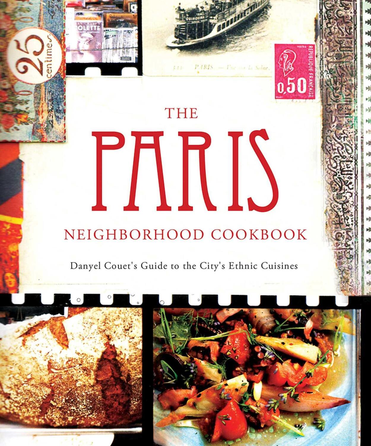 Cover: 9781566569408 | The Paris Neighborhood Cookbook: Danyel Couet's Guide to the City's...