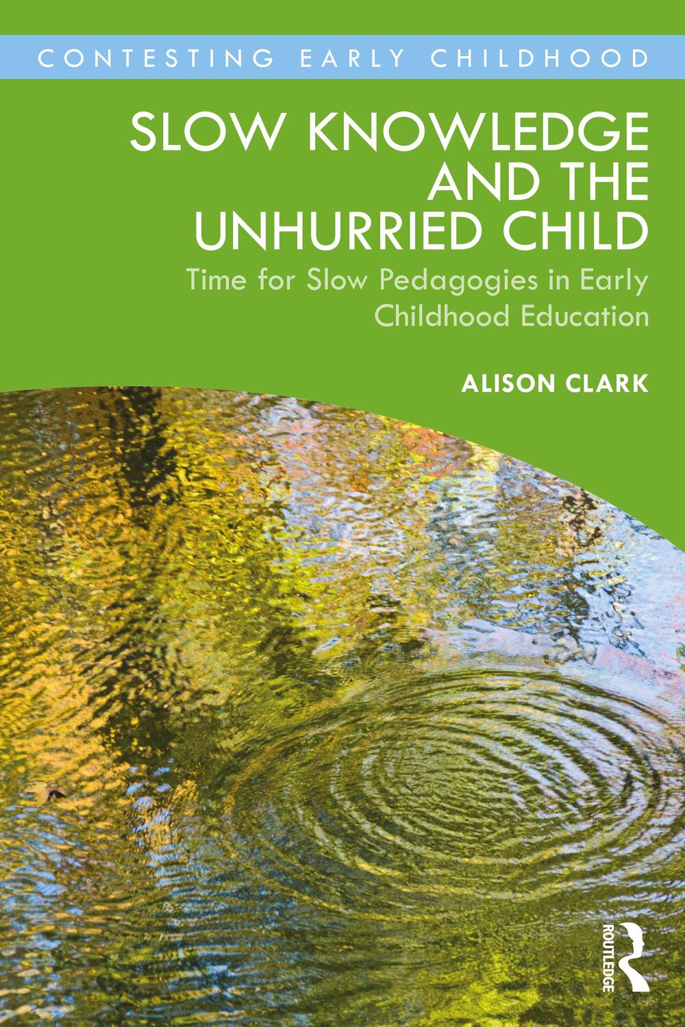 Cover: 9780367508814 | Slow Knowledge and the Unhurried Child | Alison Clark | Taschenbuch