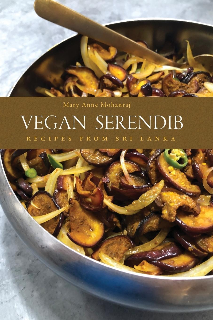 Cover: 9781733040945 | Vegan Serendib | Recipes from Sri Lanka | Mary Anne Mohanraj | Buch