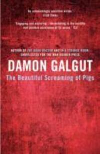 Cover: 9781782396239 | The Beautiful Screaming of Pigs | Damon Galgut | Taschenbuch | 2015