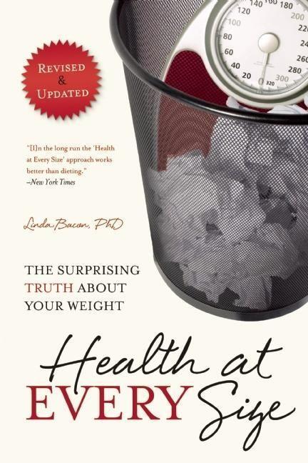 Cover: 9781935618256 | Health At Every Size | The Surprising Truth About Your Weight | Bacon