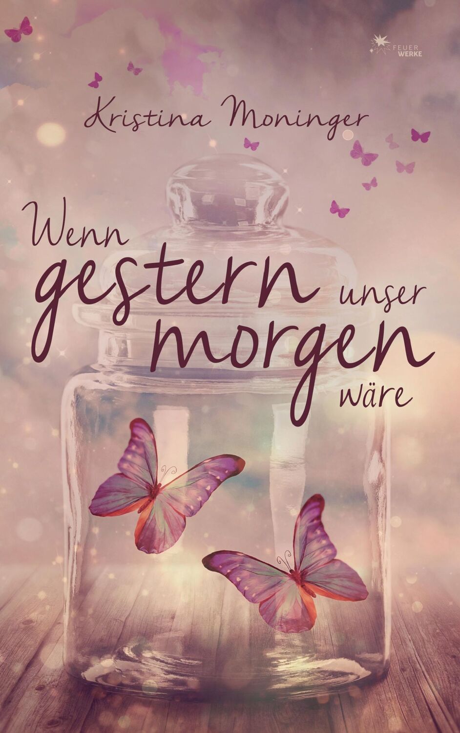 Cover: 9783945362297 | Wenn gestern unser morgen wäre | Kristina Moninger | Taschenbuch