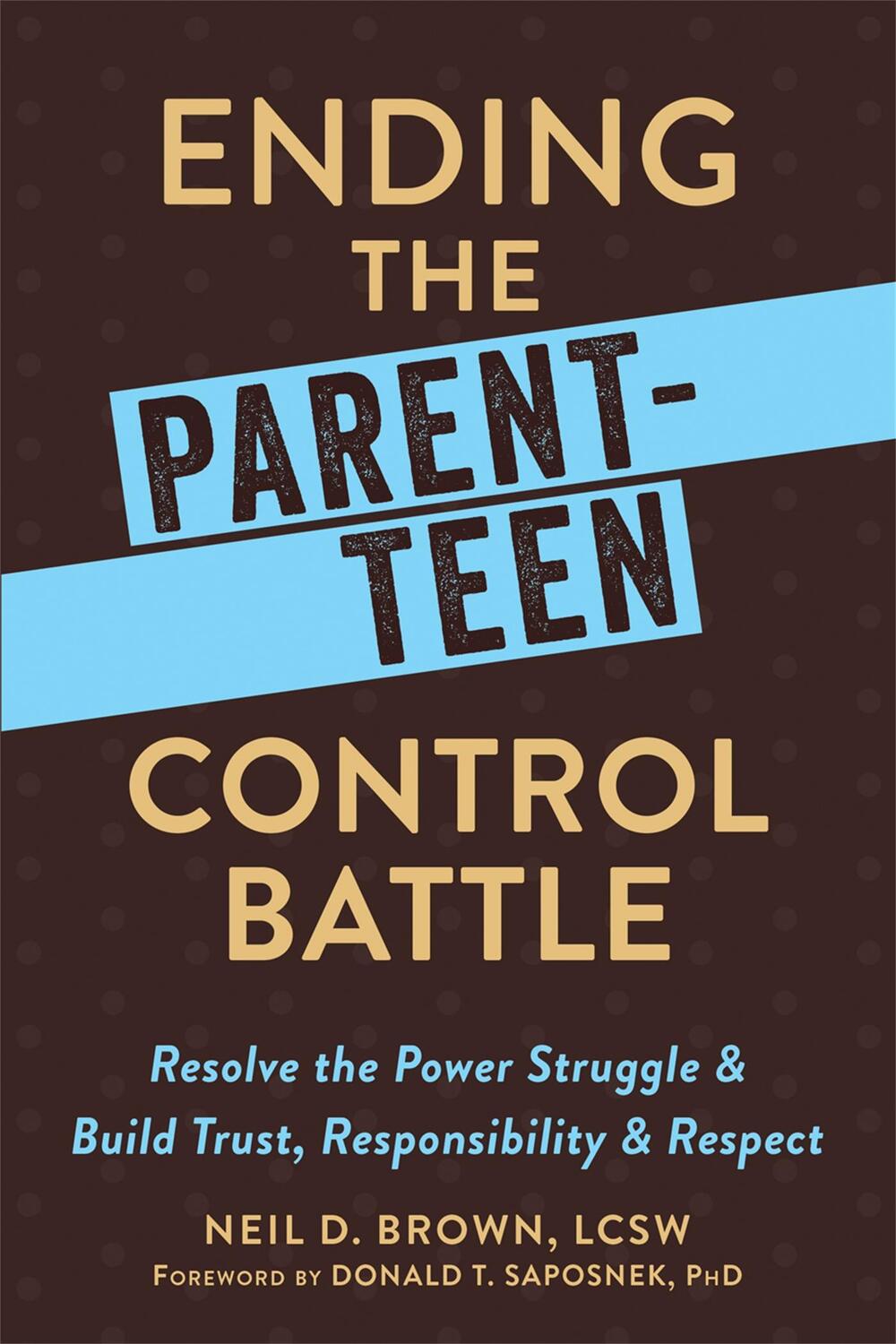 Cover: 9781626254244 | Ending the Parent-Teen Control Battle | Neil D. Brown | Taschenbuch