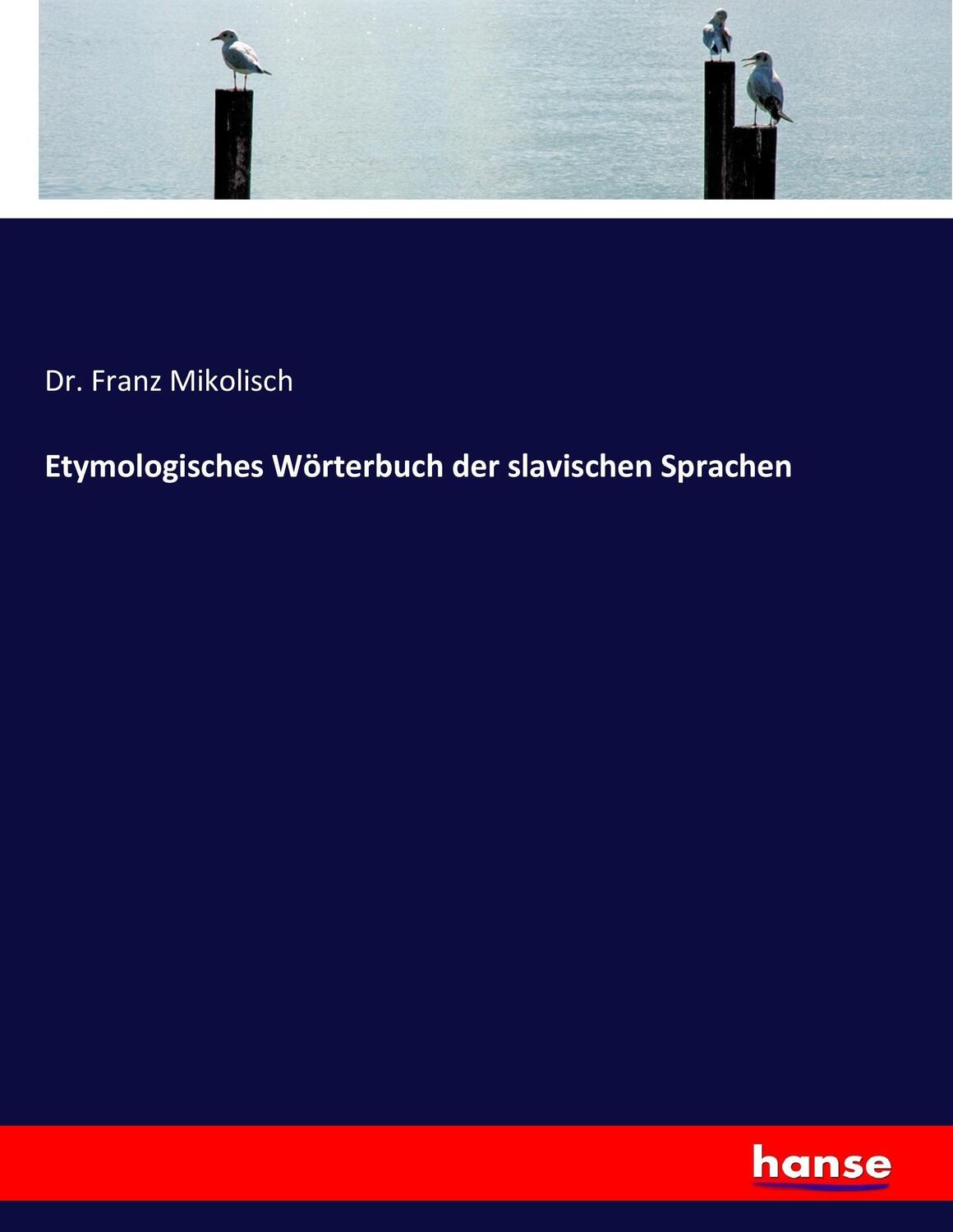 Cover: 9783744635165 | Etymologisches Wörterbuch der slavischen Sprachen | Franz Mikolisch