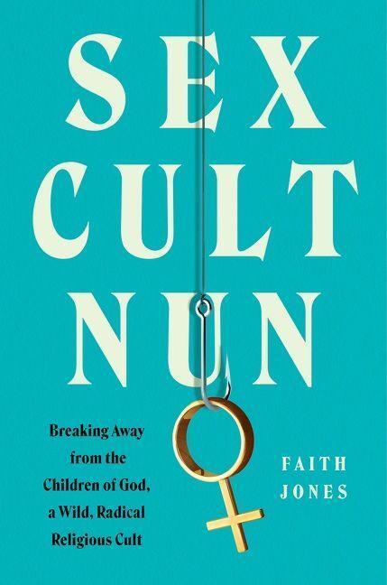 Cover: 9780063136809 | Sex Cult Nun | Faith Jones | Taschenbuch | Englisch | 2021
