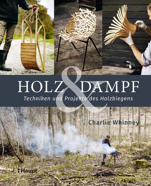 Cover: 9783258602080 | Holz & Dampf | Techniken und Projekte des Holzbiegens | Whinney | Buch