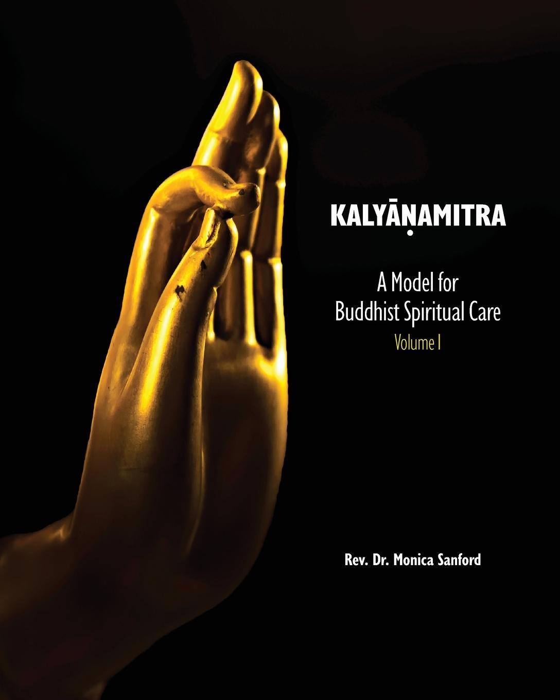 Cover: 9781896559452 | Kalyanamitra | A Model for Buddhist Spiritual Care, Volume 1 | Sanford