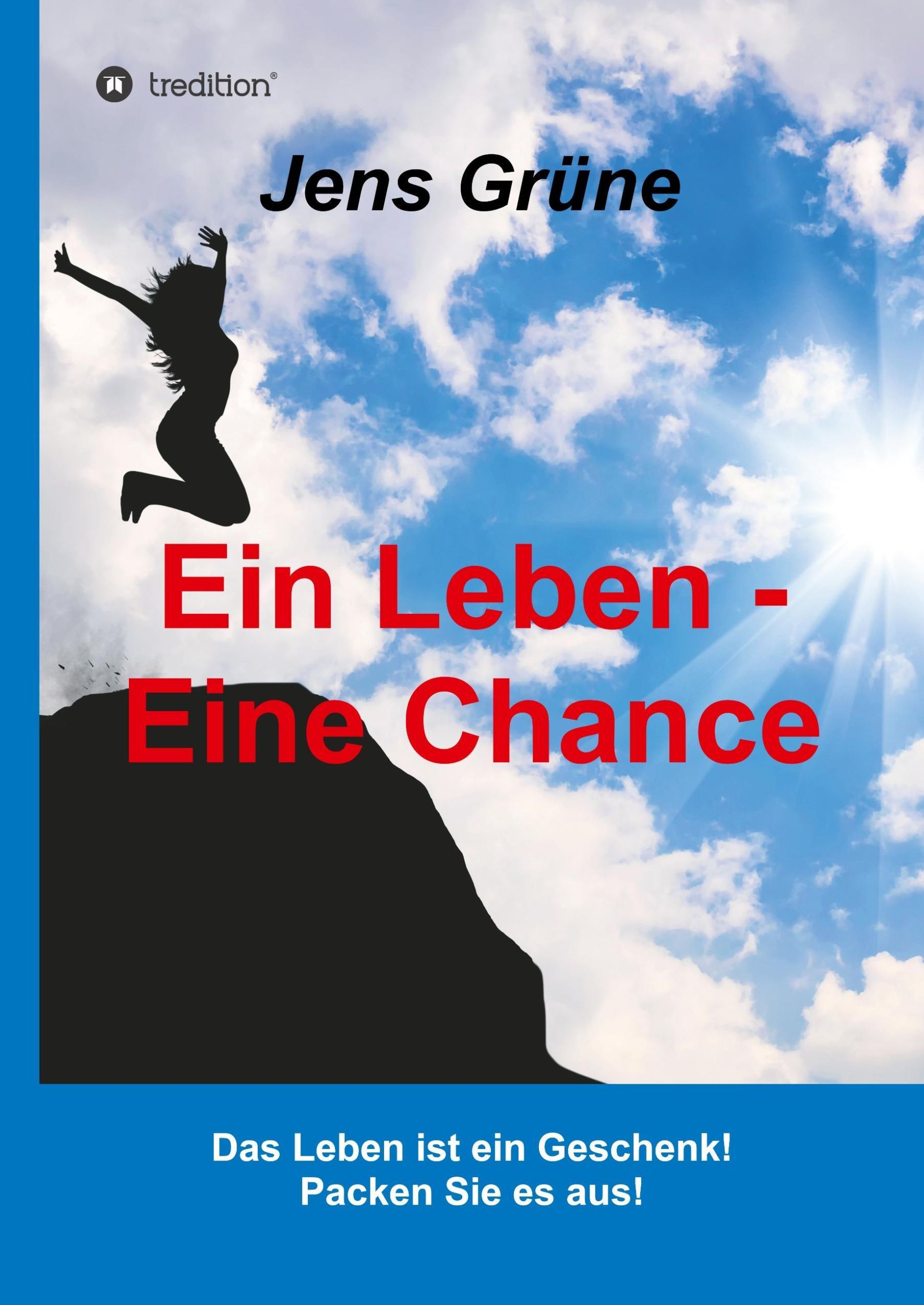 Cover: 9783743922389 | Ein Leben - Eine Chance | Jens Grüne | Buch | 196 S. | Deutsch | 2017