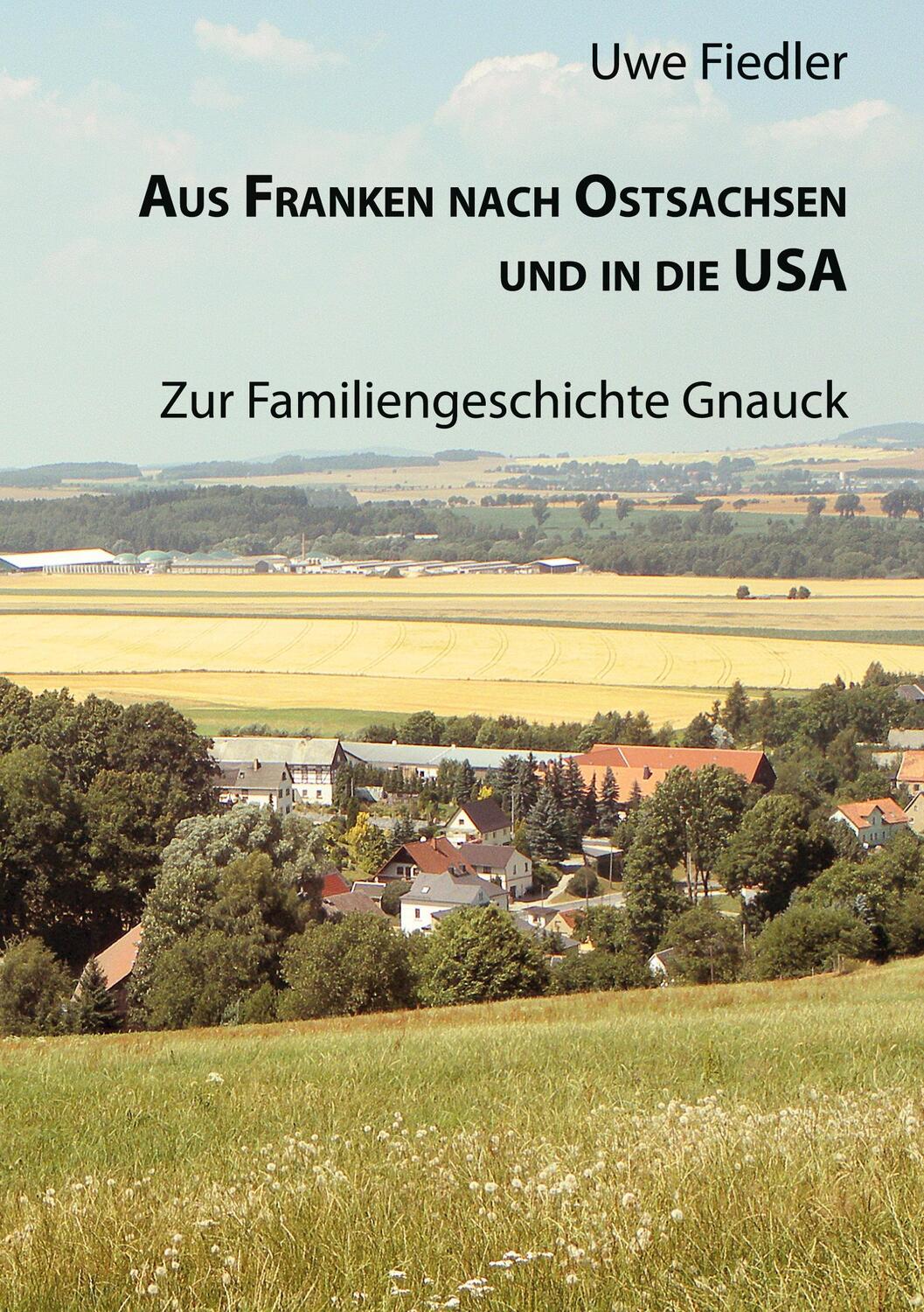 Cover: 9783756829255 | Aus Franken nach Ostsachsen und in die USA | Uwe Fiedler | Taschenbuch