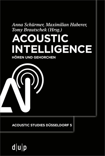 Cover: 9783110727203 | Acoustic Intelligence | Hören und Gehorchen | Anna Schürmer (u. a.)