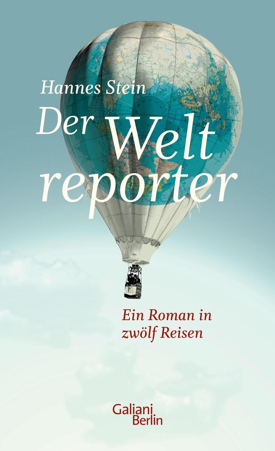 Cover: 9783869712352 | Der Weltreporter | Ein Roman in zwölf Reisen | Hannes Stein | Buch