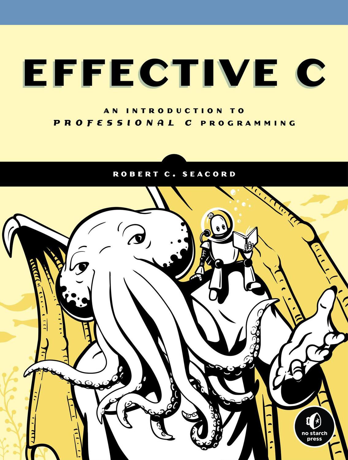Cover: 9781718501041 | Effective C | An Introduction to Professional C Programming | Seacord