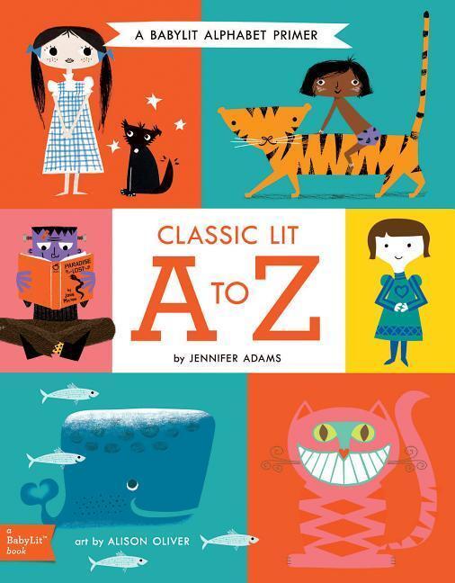Cover: 9781423648055 | Classic Lit A to Z: A Babylit(r) Alphabet Primer | Jennifer Adams