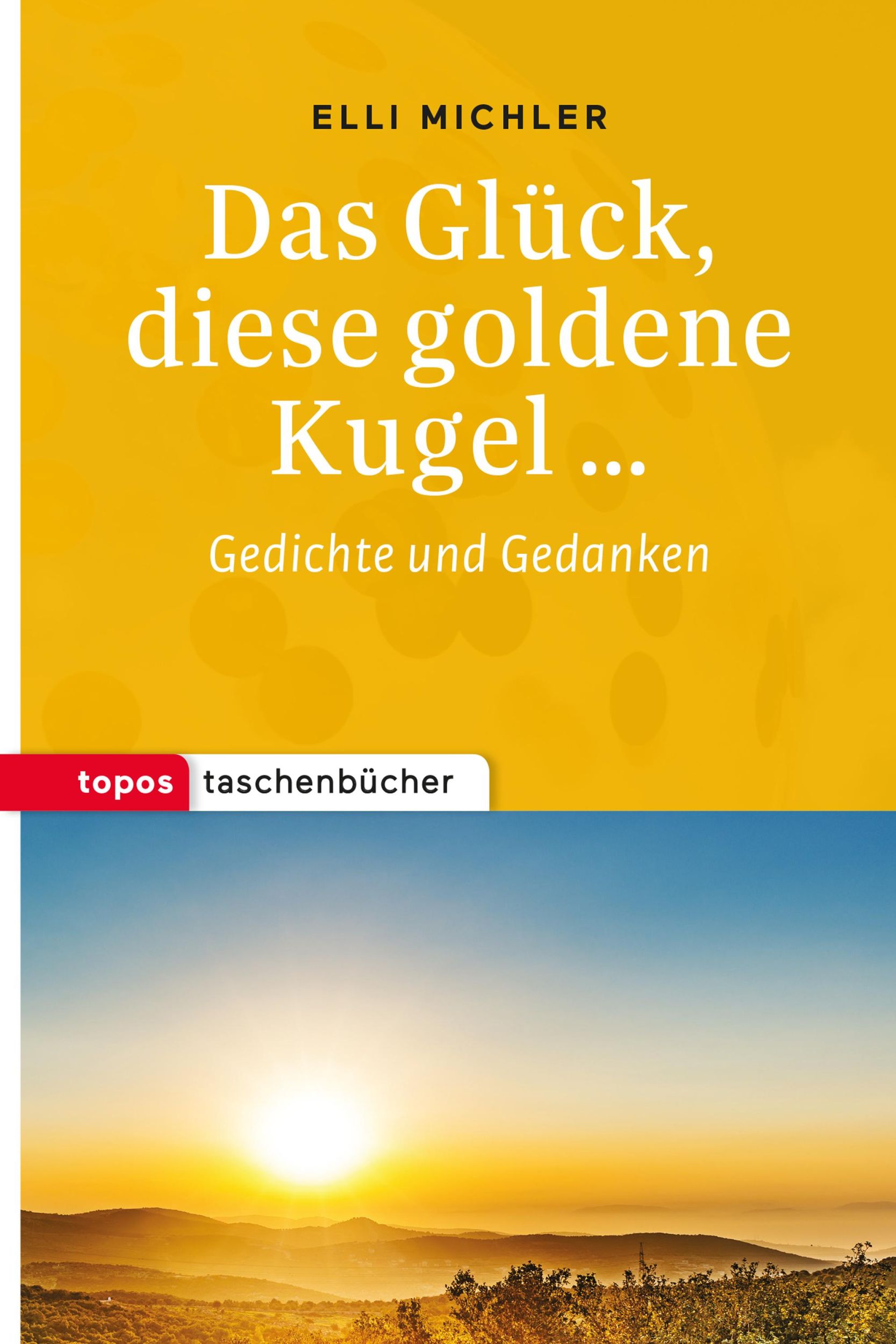 Cover: 9783836710954 | Das Glück, diese goldene Kugel ... | Gedichte und Gedanken | Michler