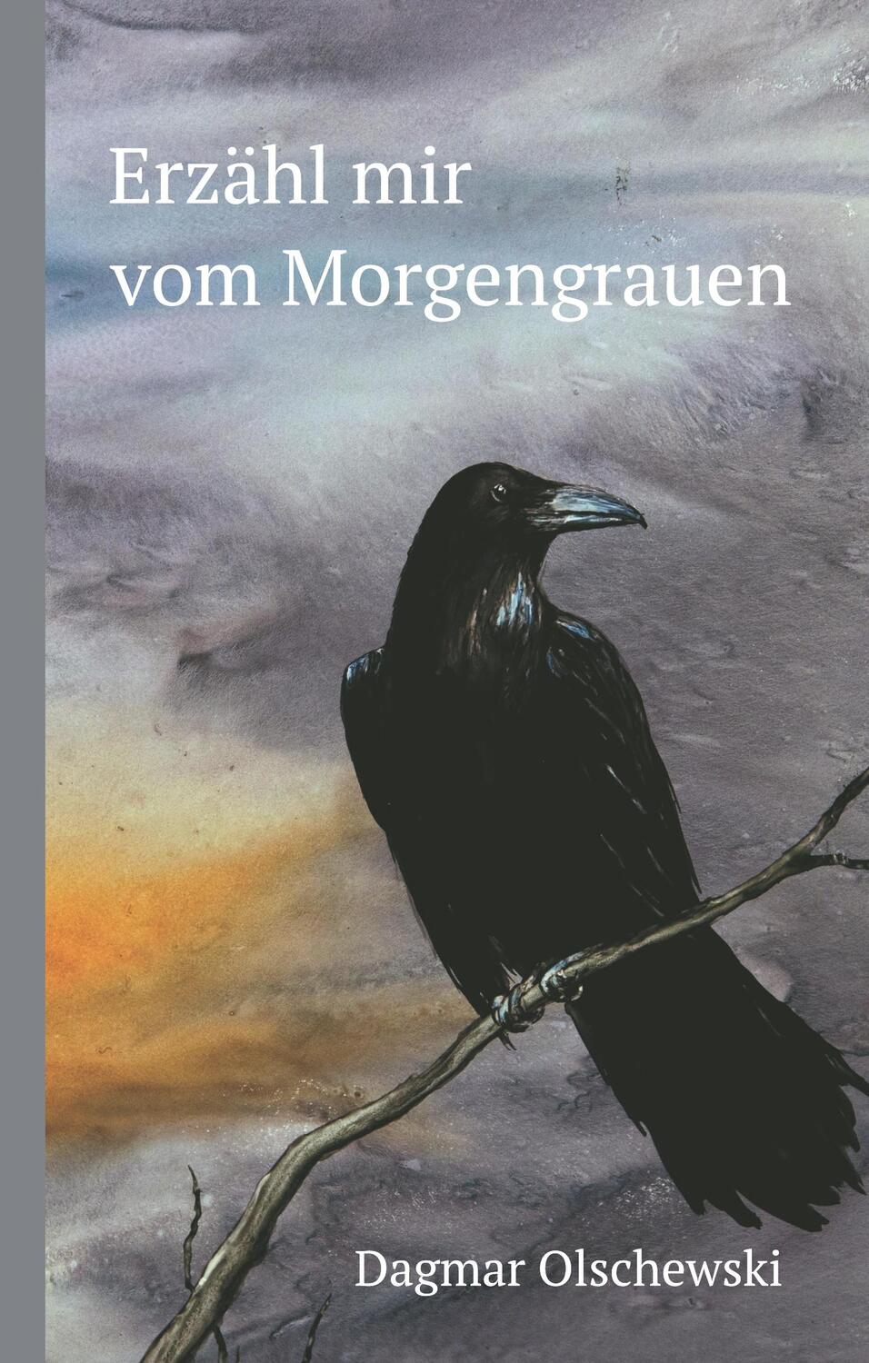Cover: 9783749788958 | Erzähl mir vom Morgengrauen | Dagmar Olschewski | Buch | 140 S. | 2019