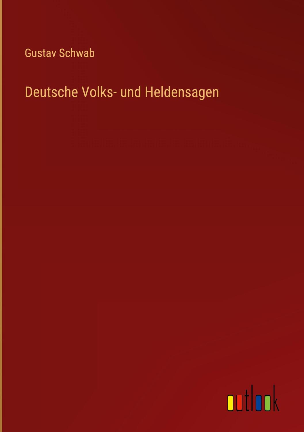 Cover: 9783368259594 | Deutsche Volks- und Heldensagen | Gustav Schwab | Buch | 200 S. | 2022