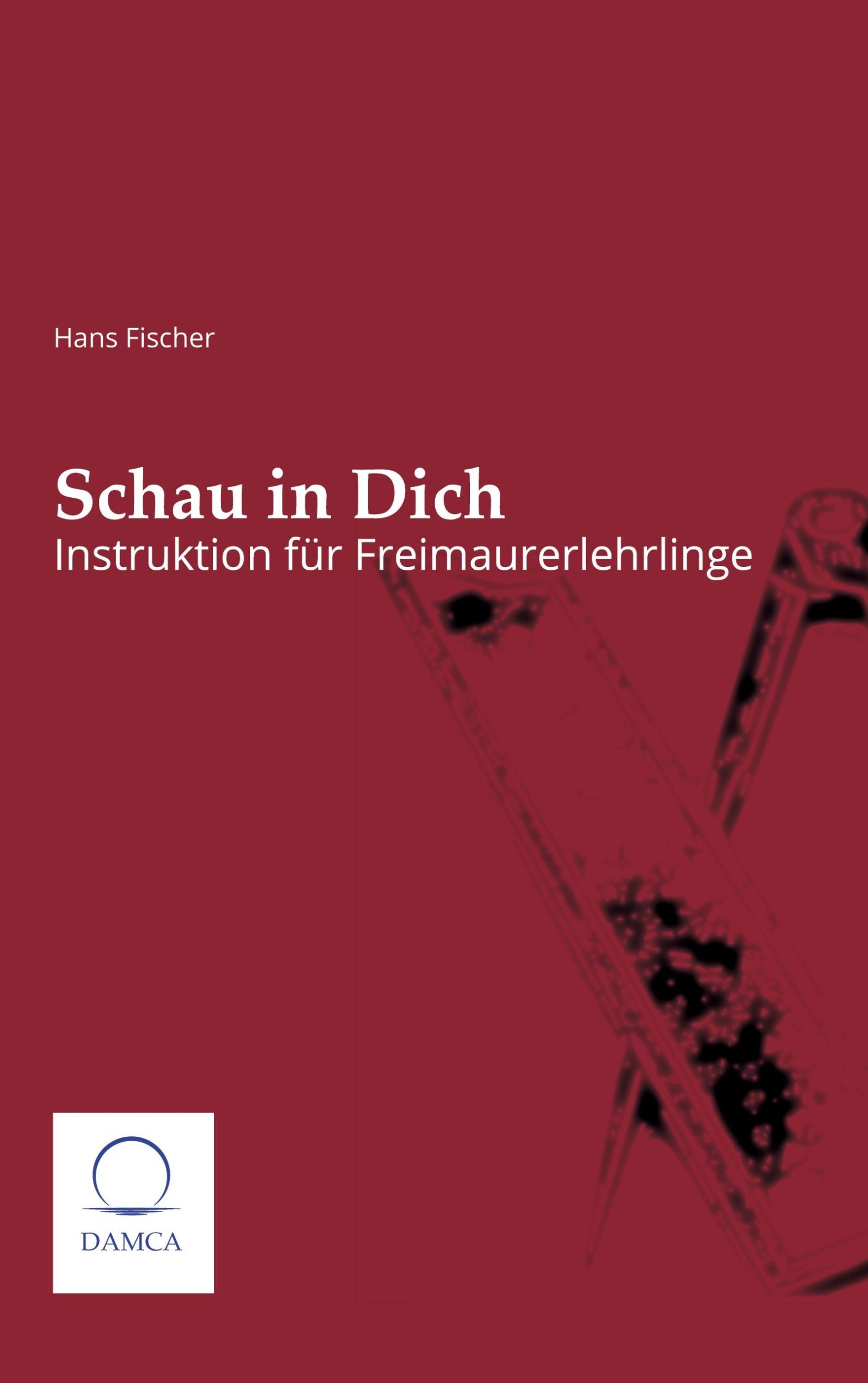 Cover: 9783910853041 | Schau in Dich | Instruktion für Freimaurerlehrlinge | Hans Fischer