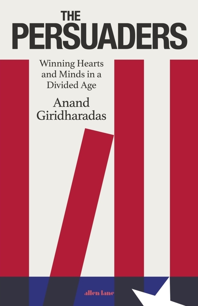 Cover: 9780241567784 | The Persuaders | Winning Hearts and Minds in a Divided Age | Buch