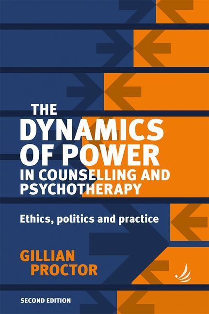 Cover: 9781910919187 | The Dynamics of Power in Counselling and Psychotherapy 2nd Edition:...