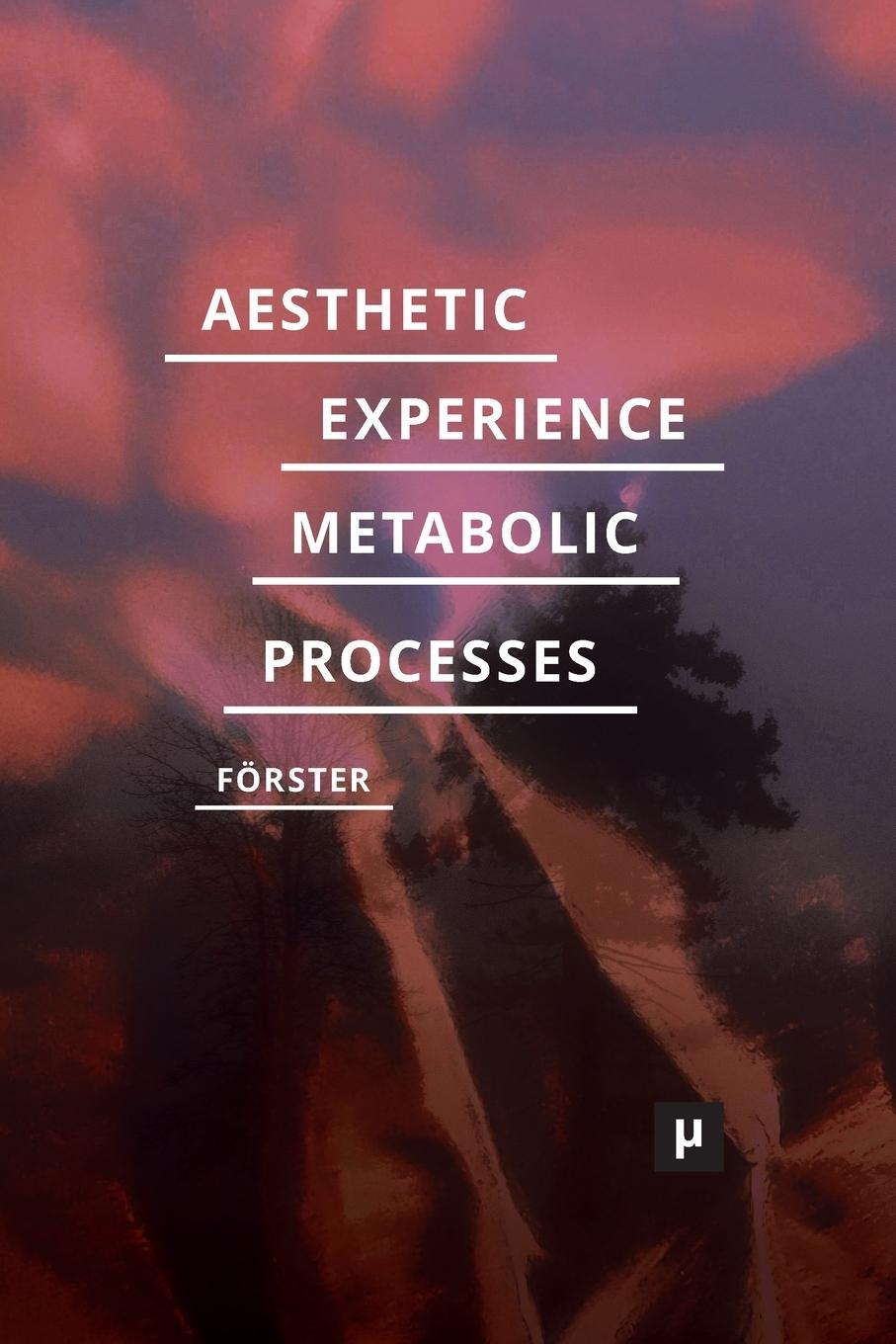 Cover: 9783957961808 | Aesthetic Experience of Metabolic Processes | Desiree Förster | Buch