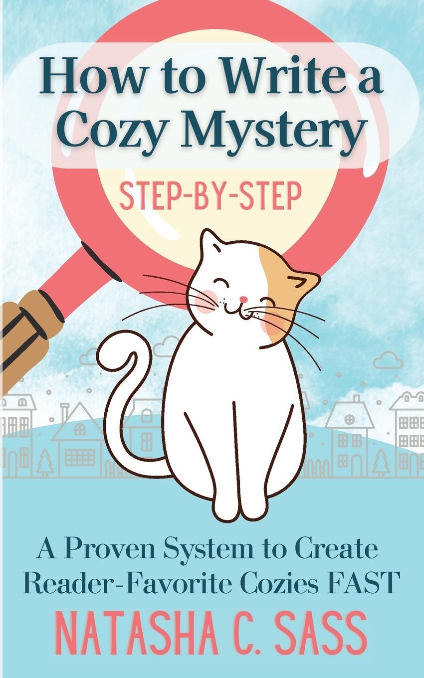Cover: 9781939309471 | How to Write a Cozy Mystery | Natasha C Sass | Taschenbuch | Paperback