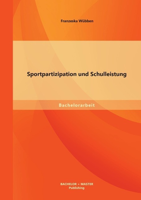 Cover: 9783956841347 | Sportpartizipation und Schulleistung | Franzeska Wübben | Taschenbuch