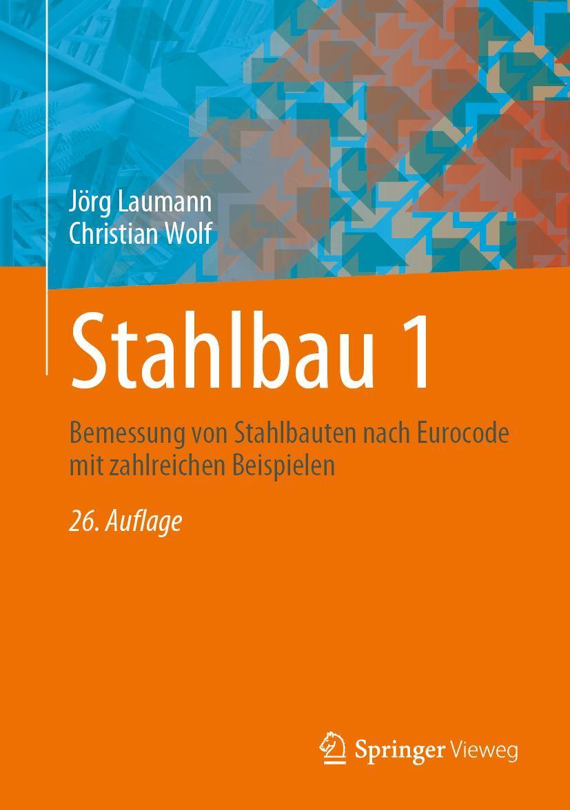 Cover: 9783658413231 | Stahlbau 1 | Jörg Laumann (u. a.) | Buch | xvi | Deutsch | 2024
