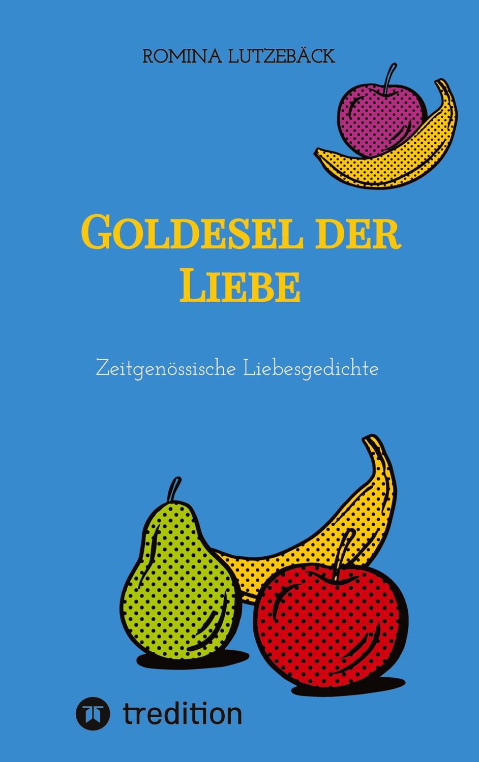 Cover: 9783347539686 | Goldesel der Liebe | Zeitgenössische Liebesgedichte | Romina Lutzebäck